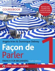 Facon de Parler 1 French Beginner's course 6th edition (ISBN: 9781529374223)