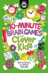 10-Minute Brain Games for Clever Kids (ISBN: 9781780555935)