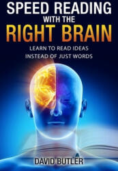 Speed Reading with the Right Brain - David Butler (ISBN: 9781548063894)