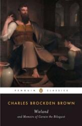 Wieland and Memoirs of Carwin the Biloquist - Charles Brockden Brown, Jay Fliegelman (ISBN: 9780140390797)