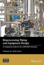 Bioprocessing Piping and Equipment Design (ISBN: 9781119284239)