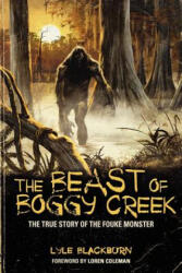 Beast of Boggy Creek - Lyle Blackburn (ISBN: 9781933665573)
