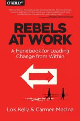 Rebels at Work (ISBN: 9781491903957)