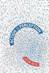 Action in Perception - Alva Noe (ISBN: 9780262640633)