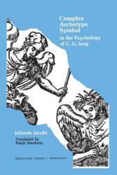 Complex/Archetype/Symbol in the Psychology of C. G. Jung - Jolande Jacobi (ISBN: 9780691017747)