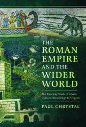 The Roman Empire and the Wider World (ISBN: 9781399035712)