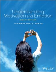 Understanding Motivation and Emotion - Reeve, Johnmarshall (ISBN: 9781394219049)
