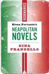 Elena Ferrante's Neapolitan Novels: Bookmarked (ISBN: 9781632461629)