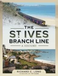 The St Ives Branch Line: A History (ISBN: 9781399002004)
