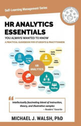 HR Analytics Essentials You Always Wanted To Know - Michael Walsh (ISBN: 9781636510347)