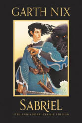 Sabriel 25th Anniversary Classic Edition - Garth Nix (ISBN: 9780063040502)