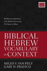 Biblical Hebrew Vocabulary in Context - Miles V. Van Pelt, Gary D. Pratico (ISBN: 9780310098478)