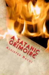 A Satanic Grimoire - Aleister Nacht (ISBN: 9781467964074)