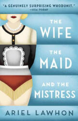 The Wife, the Maid, and the Mistress - Ariel Lawhon (ISBN: 9780345805966)