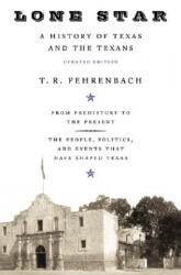 Lone Star - T. R. Fehrenbach (ISBN: 9780306809422)