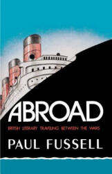 Paul Fussell - Abroad - Paul Fussell (ISBN: 9780195030686)