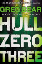 Hull Zero Three - Greg Bear (ISBN: 9780316072809)