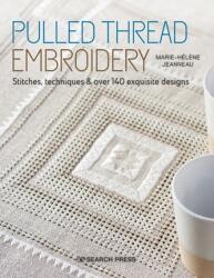 Pulled Thread Embroidery - Marie-Helene Jeanneau (ISBN: 9781782218432)