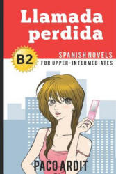 Spanish Novels: Llamada perdida (ISBN: 9781520122175)