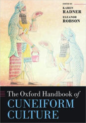 Oxford Handbook of Cuneiform Culture - Karen Radner, Eleanor Robson (ISBN: 9780198856030)
