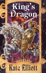 King's Dragon - Kate Elliott (ISBN: 9780756414139)
