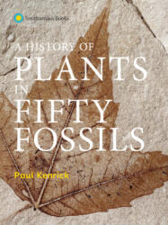 A History of Plants in Fifty Fossils - Paul Kenrick (ISBN: 9781588346711)