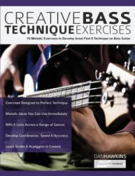 Creative Bass Technique Exercises - Hawkins Dan Hawkins, Alexander Joseph Alexander (ISBN: 9781789330564)