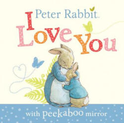 Peter Rabbit, I Love You: With Peekaboo Mirror - Beatrix Potter (ISBN: 9780241327906)