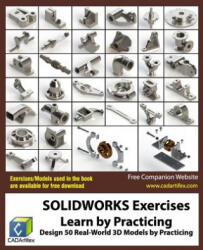 SOLIDWORKS Exercises - Learn by Practicing - Cadartifex (ISBN: 9781548361280)