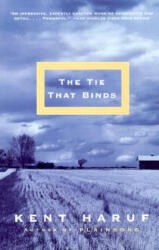 The Tie That Binds - Kent Haruf (ISBN: 9780375724381)