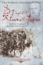 The Last Days of Stonewall Jackson (ISBN: 9781611211504)