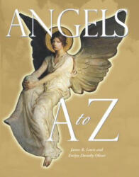 Angels A To Z - James R. Lewis, Evelyn Dorothy Oliver (ISBN: 9781578592128)