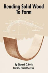 Bending Solid Wood To Form - Forest Service U S Forest Service (ISBN: 9781410109057)