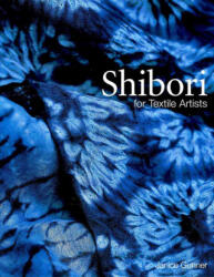 Shibori for Textile Artists - Janice Gunner (ISBN: 9781568363806)