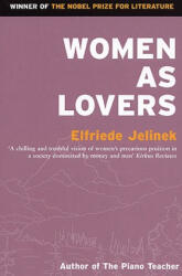 Women as Lovers - Elfriede Jelinek (ISBN: 9781852422370)