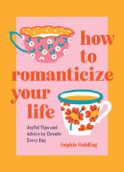 How to Romanticize Your Life (ISBN: 9781837994663)