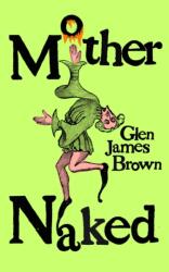 Mother Naked (ISBN: 9781913512484)