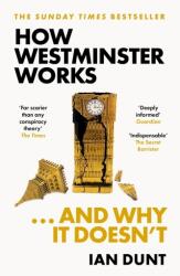 How Westminster Works . . . and Why It Doesn't (ISBN: 9781399602747)