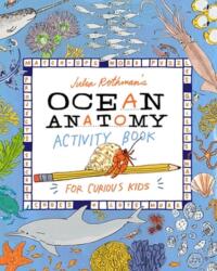 Julia Rothman's Ocean Anatomy Activity Book (ISBN: 9781635867787)