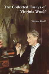 The Collected Essays of Virginia Woolf - Virginia Woolf (ISBN: 9781774641972)