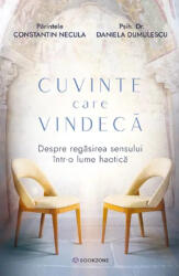 Cuvinte Care Vindeca, Daniela Dumulescu, Constantin Necula - Editura Bookzone (ISBN: 9786303055091)