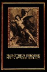 Prometheus Unbound - Percy Bysshe Shelley (ISBN: 9780615149752)