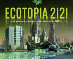 Ecotopia 2121 - Alan Marshall (ISBN: 9781628726008)