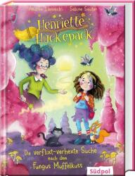 Henriette Huckepack - Căutarea fermecat-blestemată a Fungus Muffelkuss (ISBN: 9783965942509)