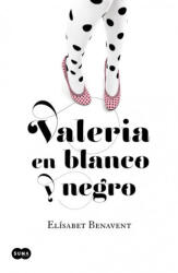 Valeria en blanco y negro - ELISABET BENAVENT (ISBN: 9788483655542)