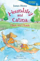 Houndsley and Catina Plink and Plunk - James Howe, Marie-Louise Gay (ISBN: 9780763666408)