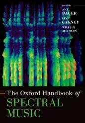 The Oxford Handbook of Spectral Music - Liam Cagney, William Mason (ISBN: 9780190633547)