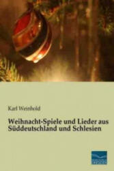 Weihnacht-Spiele und Lieder aus Süddeutschland und Schlesien - Karl Weinhold (ISBN: 9783956924309)