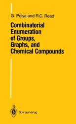 Combinatorial Enumeration of Groups, Graphs, and Chemical Compounds (ISBN: 9781461291053)