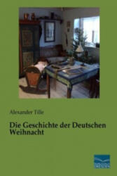 Die Geschichte der Deutschen Weihnacht - Alexander Tille (ISBN: 9783956928314)